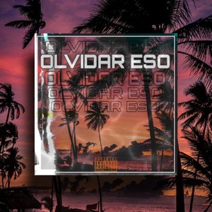 Olvidar eso (Explicit)