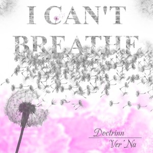 I Can't Breathe (feat. Ver'na)