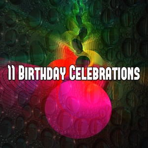 11 birthday celebrations