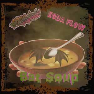 Bat Soup (feat. Koda Flow) [Explicit]