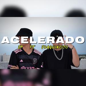 Acelerado (feat. Joaquincito)