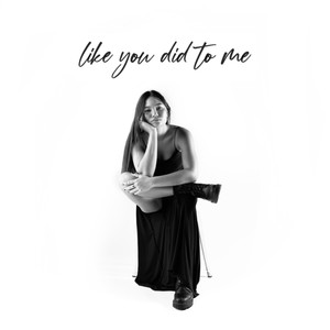 like you did to me
