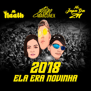 2018 Ela Era Novinha (Explicit)