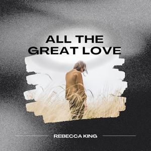 All the Great Love