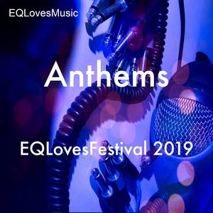 EQLovesFestival 2019 - Anthems: We Are Here