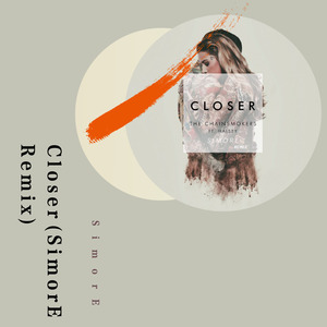 The Chainsmokers-Closer (SimorE Remix)