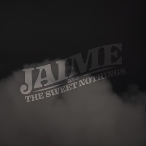 Jaime & the Sweet Nothings