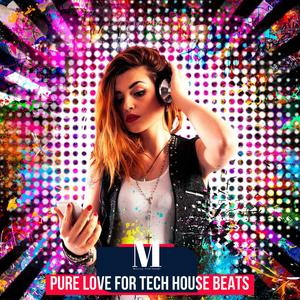 Pure Love For Tech House Beats