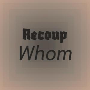 Recoup Whom