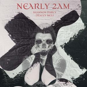 Nearly 2am (feat. Shannon Darcy)