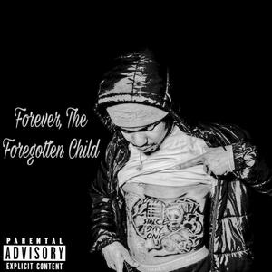 Forever, The Forgotten Child (Explicit)