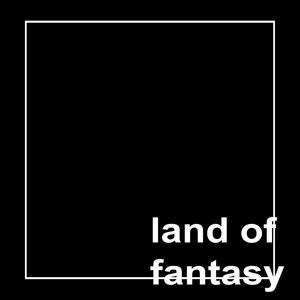 Land Of Fantasy