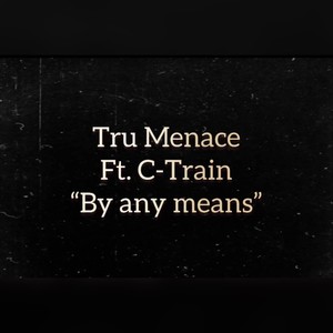 By any means (feat. C-Train)