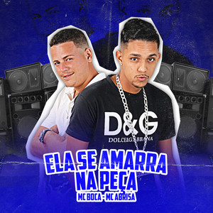 Ela Se Amarra na Peça(feat. Mc Boca) (Explicit)