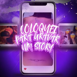 Coloquei Para Gravar Um Story (Explicit)