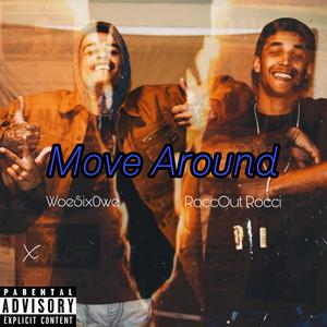 Move Around (feat. Woe SixOwe) [Explicit]