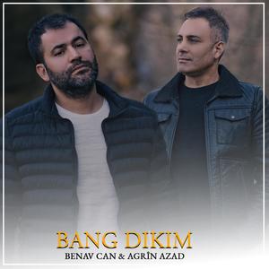 BANG DIKIM (feat. AGRÎN AZAD)