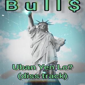 Uban Yen Lo (Diss track)