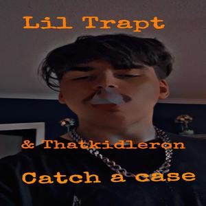 Catch a case (feat. Thatkiddleron) [Explicit]