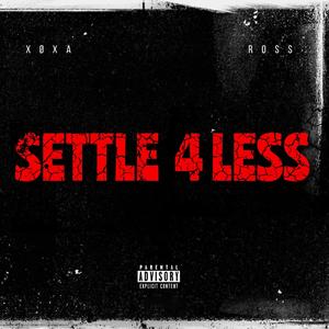 Settle 4 Less (feat. R0SS) [Explicit]