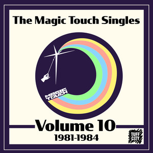 The Magic Touch Singles, Volume 10 (1981-1984)