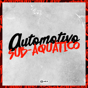 AUTOMOTIVO SUB-AQUÁTICO (Explicit)