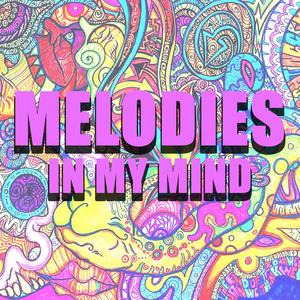 Melodies In My Mind (Explicit)