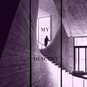 My Descent (Explicit)