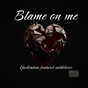 Blame on me (feat. mtdchino)