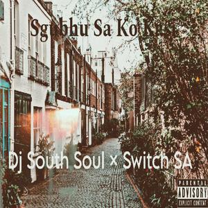 Sghubhu sa Ko Kasi (feat. Switch Sa)