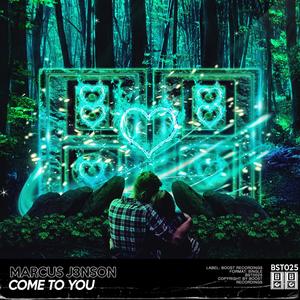 Come To You