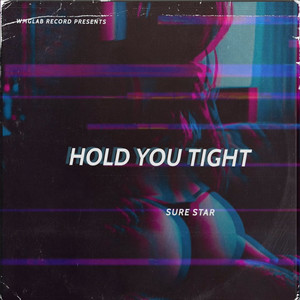 Hold You Tight (Explicit)