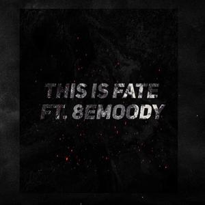 THIS IS FATE (feat. 8EMOODY) [Explicit]