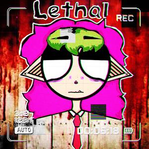 Lethal (Explicit)