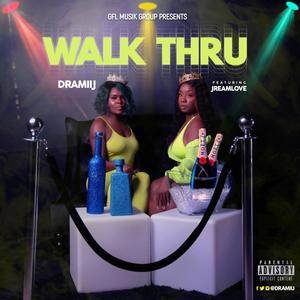 Walk Thru (feat. JreamLove) (Explicit)
