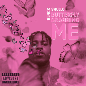 Butterfly Grabbing Me (Explicit)