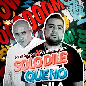 Solo Dile Que No(feat. aly el mensajero)