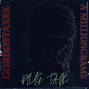 Plug Talk (feat. A MILLION GRAMS) [Explicit]