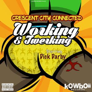 Working & Twerking (feat. Dick Darby) (Explicit)