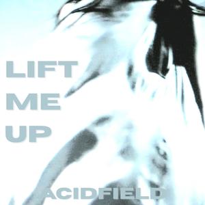 LIFT ME UP