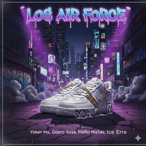 Los Air Force (feat. Yoker Mx, Güero Sosa & Ice Erre) (Explicit)