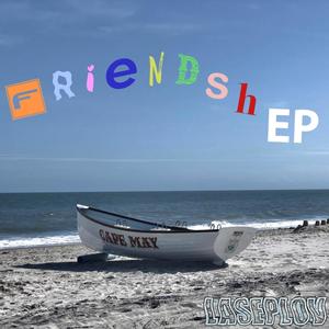 FriendshEP (Explicit)