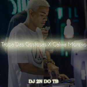 MTG (Tropa Das Gostosas X Calma Moreno) [Explicit]