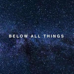 Below All Things (Rough mix)