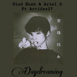 DayDreaming (feat. Artifex27 & Ariel D) [Explicit]