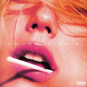 Amore & Odio (Explicit)