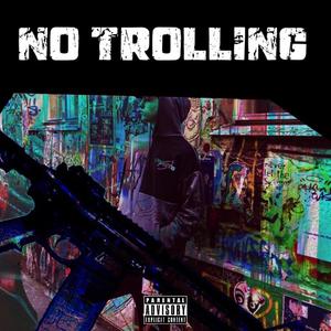 NOTROLLING (feat. KEVIN SAWATZKY) (Explicit)
