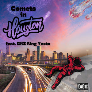 Comets In Houston (feat. bki king yeeto) [Single Version] [Explicit]