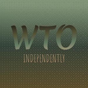 Wto Independently