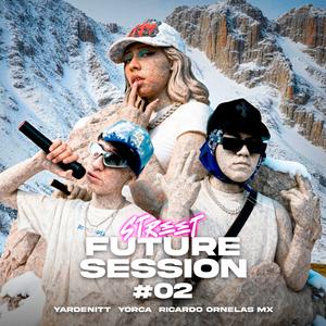 Street Future Session #02 (Explicit)